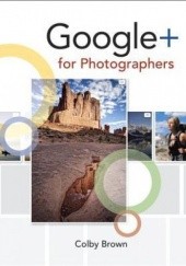 Okładka książki Google+ for Photographers Colby Brown