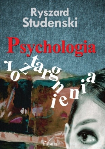Okładka książki PSYCHOLOGIA ROZTARGNIENIA Ryszard Studenski