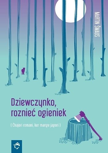 Okładka książki Dziewczynko, roznieć ogieniek Martin Šmaus