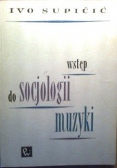 Okładka książki Wstęp do socjologii muzyki Ivo Supičić