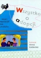 Okładka książki Wszystko o adopcji Marc Nemiroff Jane Annunziata