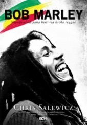 Okładka książki Bob Marley. Nieopowiedziana historia króla reggae Chris Salewicz