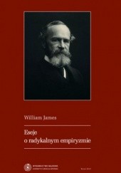 Okładka książki Eseje o radykalnym empiryzmie William James