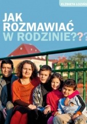 Okładka książki Jak rozmawiać w rodzinie? Elżbieta Łozińska
