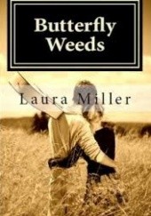 Okładka książki Butterfly Weeds Laura Miller