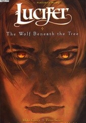 Okładka książki Lucifer, Vol. 8: The Wolf Beneath the Tree Mike Carey, Peter Gross, Ryan Kelly, Philip Craig Russell