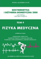Okładka książki Fizyka medyczna Natalia Golnik, Barbara Gwiazdowska, Leszek Królicki, Tadeusz Pałko, Grzegorz Pawlicki