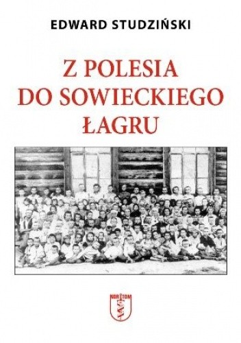 Okładka książki Z Polesia do sowieckiego łagru Edward Studziński