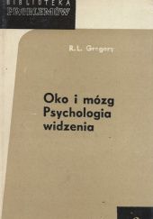 Okładka książki Oko i mózg. Psychologia widzenia Richard Langton Gregory