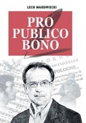 Okładka książki Pro publico bono Lech Makowiecki
