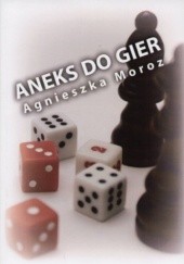 Okładka książki Aneks do gier: wybór wierszy Agnieszka Moroz