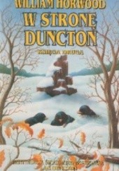Okładka książki W stronę Duncton. Księga druga William Horwood