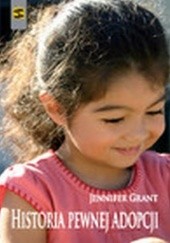 Okładka książki Historia pewnej adopcji Jennifer Grant