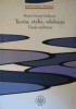 Okładka książki Teoria, etyka, edukacja: eseje wybrane Hans-Georg Gadamer