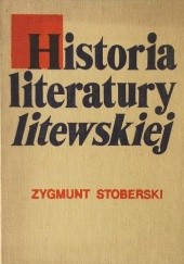 Okładka książki Historia literatury litewskiej. Zarys Zygmunt Stoberski
