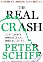 Okładka książki The Real Crash: Americas Coming Bankruptcy Peter Schiff