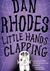 Okładka książki Little Hands Clapping Dan Rhodes