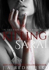 Okładka książki Killing Sarai J.A. Redmerski