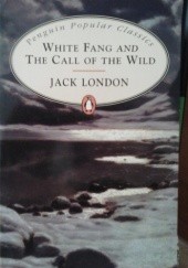 Okładka książki White Fang and the Call of the Wild Jack London