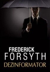 Okładka książki Dezinformator Frederick Forsyth