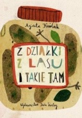 Okładka książki Z działki z lasu i takie tam Agata Królak