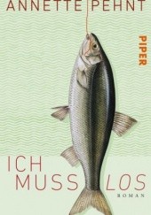 Okładka książki Ich muss (muß)  los Annette Pehnt