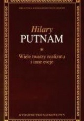 Okładka książki Wiele twarzy realizmu i inne eseje Hilary Putnam