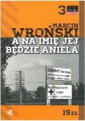 Okładka książki A na imię jej będzie Aniela Marcin Wroński