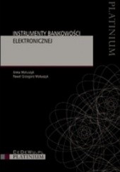Okładka książki Instrumenty bankowości elektronicznej Anna Matuszyk, Paweł Grzegorz Matuszyk
