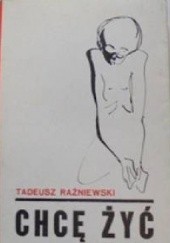 Okładka książki Chcę żyć Tadeusz Raźniewski
