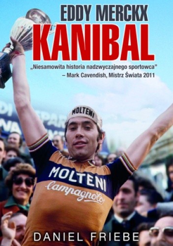 Okładka książki Eddy Merckx. Kanibal Daniel Friebe