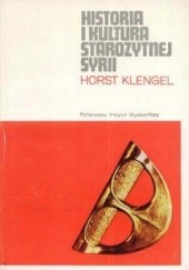 Okładka książki Historia i kultura starożytnej Syrii Horst Klengel