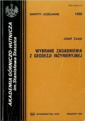 Okładka książki Wybrane zagadnienia z geodezji inżynieryjnej Józef Czaja
