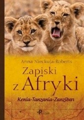 Okładka książki Zapiski z Afryki. Kenia–Tanzania–Zanzibar Anna Nieckula - Roberts