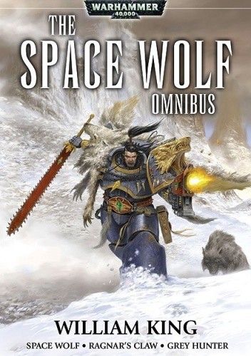 Okładka książki Space Wolf: the First Omnibus William King