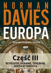 Okładka książki Europa. Rozprawa historyka z historią. Część 3 Norman Davies