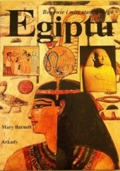 Okładka książki Bogowie i mity starożytnego Egiptu. Mary Barnett