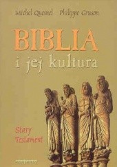 Okładka książki Biblia i jej kultura. Stary Testament Philippe Gruson, Michel Quesnel