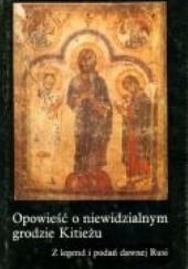 Okładka książki Opowieść o niewidzialnym grodzie Kitieżu. Z legend i podań dawnej Rusi Ryszard Łużny