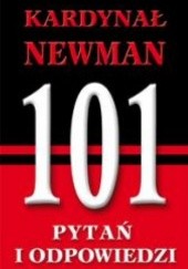 Okładka książki Kardynał Newman. 101 pytań i odpowiedzi praca zbiorowa