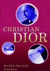 Okładka książki Christian Dior Marie-France Pochna