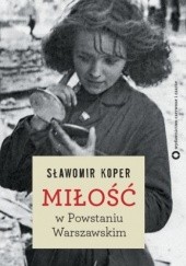 Okładka książki Miłość w Powstaniu Warszawskim