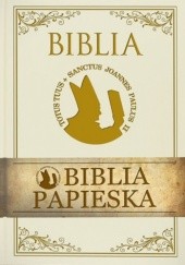 Okładka książki Biblia Papieska - Pismo Święte Starego i Nowego Testamentu autor nieznany