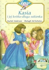 Okładka książki Kasia i jej krótko-długa sukienka Rachel Anderson, Shelagh McNicholas