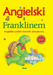 Okładka książki Angielski z Franklinem. Angielsko-polski słownik obrazkowy Rosemarie Shannon