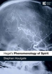 Okładka książki Hegels Phenomenology of Spirit Stephen Houlgate