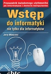 Okładka książki Wstęp do informatyki nie tylko dla informatyków Jerzy Mieścicki