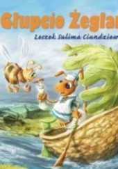 Okładka książki Głupcio Żeglarz Leszek Ciundziewicki Sulima