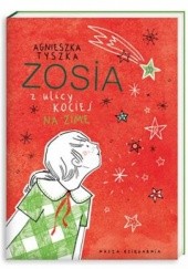 Okładka książki Zosia z ulicy Kociej. Na zimę Agnieszka Tyszka