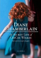 Okładka książki The Secret Life of CeeCee Wilkes Diane Chamberlain